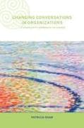 Changing Conversations in Organizations