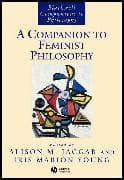 A Companion to Feminist Philosophy