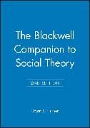 The Blackwell Companion to Social Theory