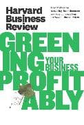 Harvard Business Review on Greening Your Business Profitably