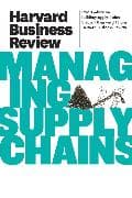 Harvard Business Review on Managing Supply Chains