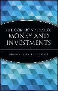 The Common Sense of Money and Investments