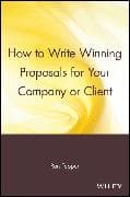 How to Write Winning Proposals for Your Company or Client