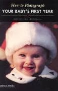 How to Photograph Your Baby's First Year