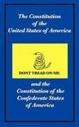The Constitution of the United States of America and the Constitution of the Confederate States of America
