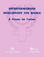 Entrepreneurship Development for Women: A Manual for Trainers