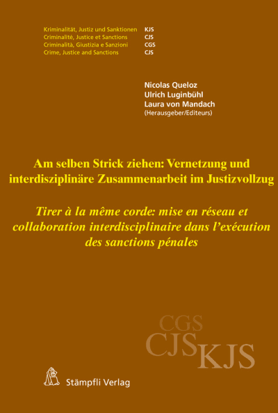 Am selben Strick ziehen: Vernetzung und interdisziplinäre Zusammenarbeit im JustizvollzugTirer à la même corde: mise en réseau et collaboration interdisciplinaire dans l'exécution des sanctions pénales