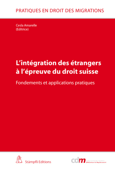L'intégration des étrangers à l'épreuve du droit suisse