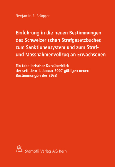 Einführung in die neuen Bestimmungen des Schweizerischen Strafgesetzbuches zum Sanktionensystem und zum Straf- und Massnahmenvollzug an Erwachsenen