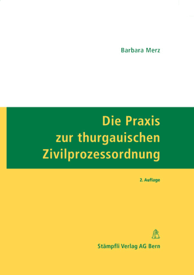 Die Praxis zur thurgauischen Zivilprozessordnung