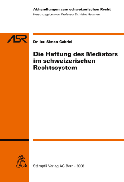 Die Haftung des Mediators im schweizerischen Rechtssystem