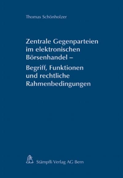 Zentrale Gegenparteien im elektronischen Börsenhandel - Begriff, Funktionen und rechtliche Rahmenbedinungen