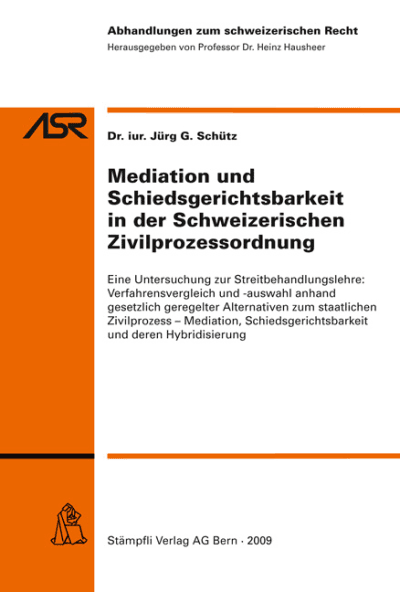 Mediation und Schiedsgerichtsbarkeit in der Schweizerischen Zivilprozessordnung