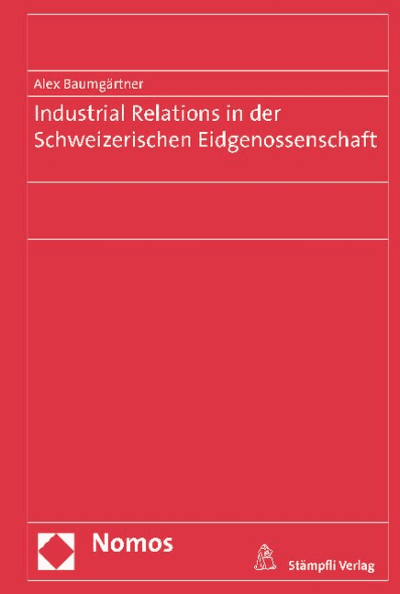 Industrial Relations in der Schweizerischen Eidgenossenschaft