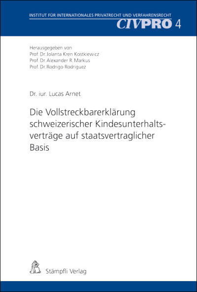 Die Vollstreckbarerklärung schweizerischer Kindesunterhaltsverträge auf staatsvertraglicher Basis