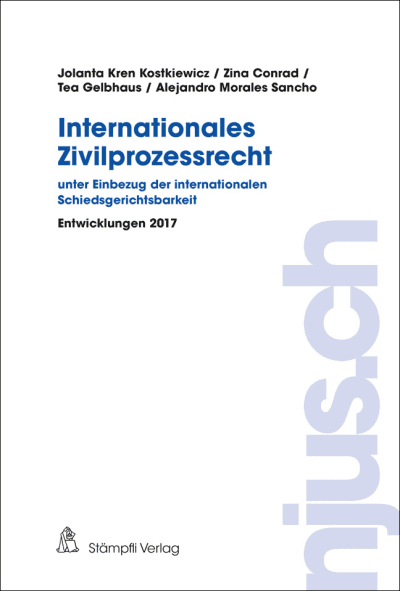 Internationales Zivilprozessrecht - unter Einbezug der internationalen Schiedsgerichtsbarkeit