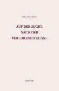Auf der Suche nach der verlorenen Kunst
