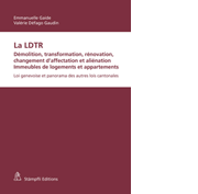 La LDTR. Démolition, transformation, rénovation, changement d'affectation et aliénation. Immeubles de logements et appartements