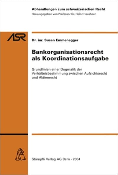 Bankorganisationsrecht als Koordinationsaufgabe