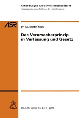 Das Verursacherprinzip in Verfassung und Gesetz