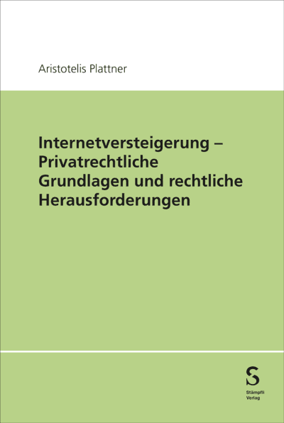 Internetversteigerung – Privatrechtliche Grundlagen und rechtliche Herausforderungen
