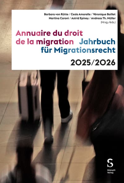 Jahrbuch für Migrationsrecht 2025/2026 – Annuaire du droit de la migration 2025/2026