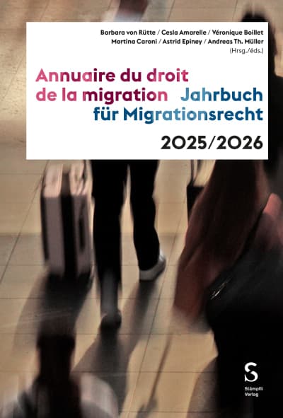 Jahrbuch für Migrationsrecht 2025/2026 – Annuaire du droit de la migration 2025/2026